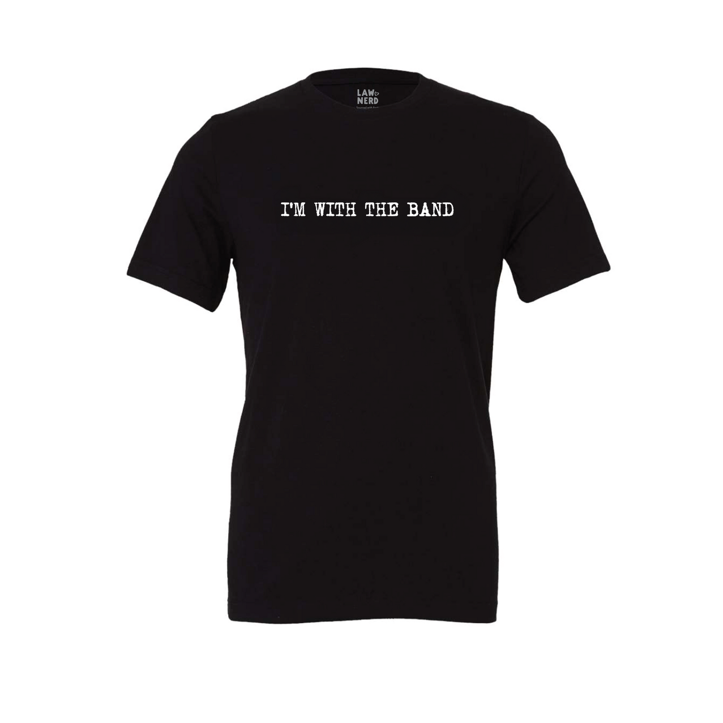 I'm With the Band T-Shirt