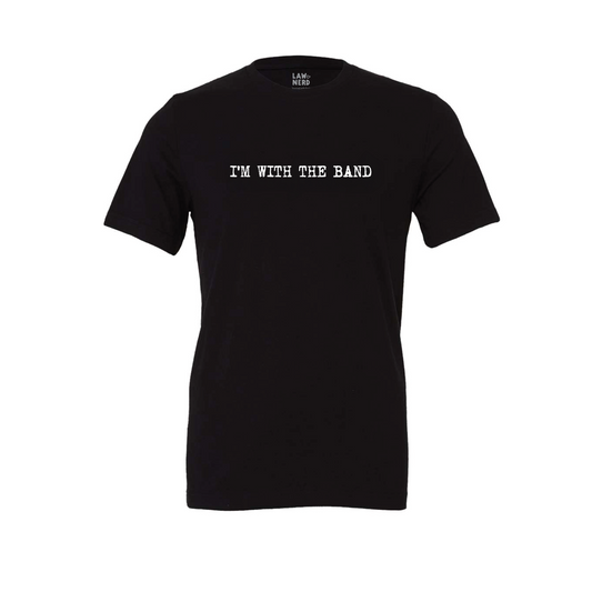 I'm With the Band T-Shirt