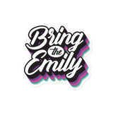 Bring The Emily Sticker