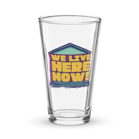 We Live Here Now Pint Glass