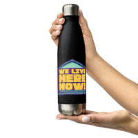 We Live Here Now Stainless Steel Water Bottle