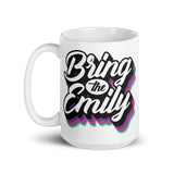 Bring the Emily Mug