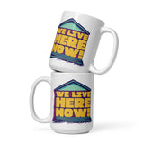 We Live Here Now Mug