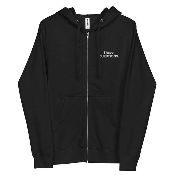 I Have Questions fleece zip up hoodie