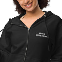 I Have Questions fleece zip up hoodie