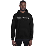 Facts > Fuckery Hoodie Unisex Sweatshirt - Extended Sizes