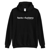 Facts > Fuckery Hoodie Unisex Sweatshirt - Extended Sizes