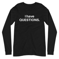 I Have Questions Long Sleeve Tee- Extended Sizes