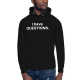 I Have Questions Unisex Hoodie