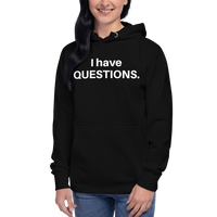 I Have Questions Unisex Hoodie