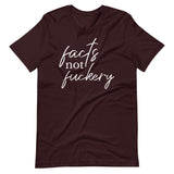 OxBlood Black Facts Not Fuckery Cursive T-Shirt