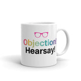 Objection! Hearsay! mug