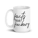 Facts not Fuckery Mug