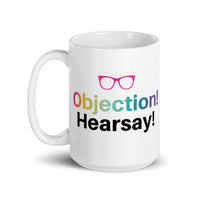 Objection! Hearsay! mug