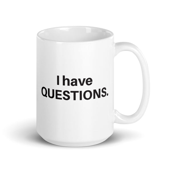 I Have Questions XL Mug