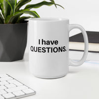 I Have Questions XL Mug
